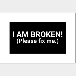 I Am Broken Posters and Art